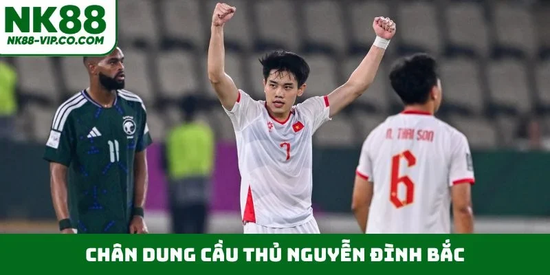 Chân dung cầu thủ Nguyễn Đình Bắc