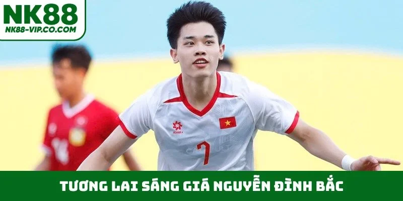 Tương lai sáng giá Nguyễn Đình Bắc